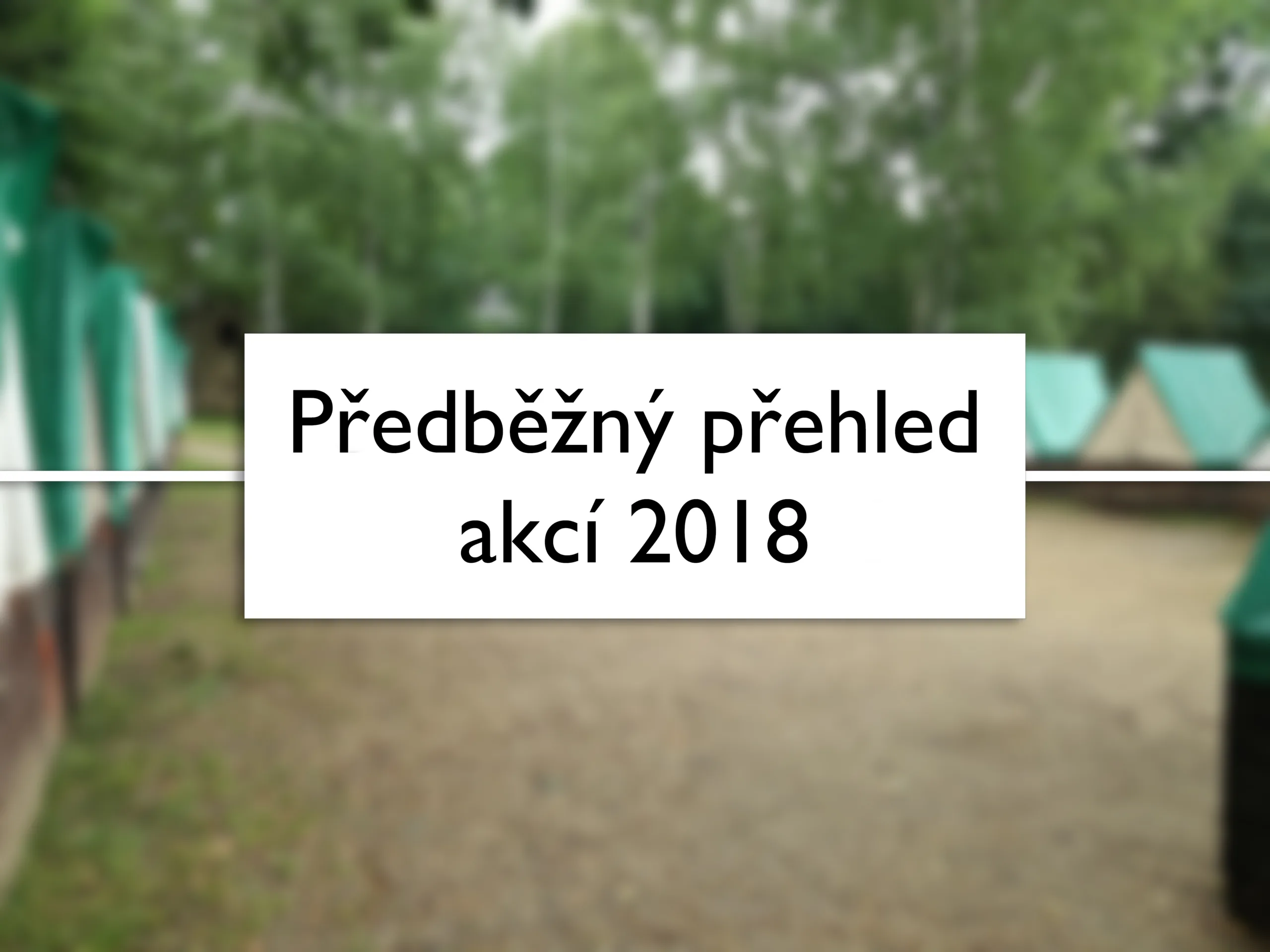 Předběžný přehled akcí do konce roku 2018